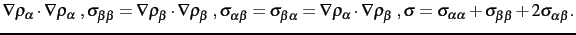 $\displaystyle \nabla\rho_\alpha \cdot \nabla\rho_\alpha \; ,
\sigma_{\beta\bet...
...\; , \sigma = \sigma_{\alpha\alpha}+\sigma_{\beta\beta}+2\sigma _{\alpha\beta}.$