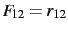 $F_{12}=r_{12}$