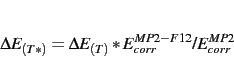 \begin{displaymath}
\Delta E_{(T*)} = \Delta E_{(T)}*E_{corr}^{MP2-F12}/E_{corr}^{MP2}
\end{displaymath}