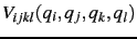 $\displaystyle V_{ijkl}(q_i,q_j,q_k,q_l)$