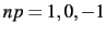 $np=1,0,-1$