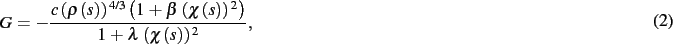 \begin{dmath}
G=-{\frac {c \left( \rho \left( s \right) \right) ^{4/3} \left( 1+...
... \right) }{1+\lambda
\, \left( \chi \left( s \right) \right) ^{2}}}
,\end{dmath}