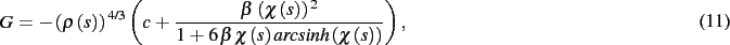 \begin{dmath}
G=- \left( \rho \left( s \right) \right) ^{4/3} \left( c+{\frac {\...
...ht) {\it arcsinh} \left( \chi \left( s \right) \right) }}
\right)
,\end{dmath}