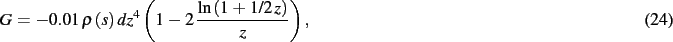 \begin{dmath}
G=- 0.01\,\rho \left( s \right) d{z}^{4} \left( 1-2\,{\frac {\ln
\left( 1+1/2\,z \right) }{z}} \right)
,\end{dmath}