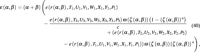 \begin{dmath}
\epsilon \left( \alpha,\beta \right) = \left( \alpha+\beta \right)...
...ht) \left( \zeta \left( \alpha,\beta \right) \right) ^{
4} \right)
,\end{dmath}