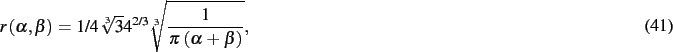 \begin{dmath}
r \left( \alpha,\beta \right) =1/4\,\sqrt [3]{3}{4}^{2/3}\sqrt [3]{{
\frac {1}{\pi \, \left( \alpha+\beta \right) }}}
,\end{dmath}