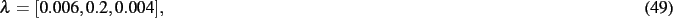 \begin{dmath}
\lambda=[ 0.006, 0.2, 0.004]
,\end{dmath}