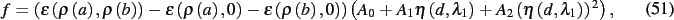 \begin{dmath}
f= \left( \epsilon \left( \rho \left( a \right) ,\rho \left( b \ri...
...} \left( \eta \left( d,
\lambda_{{1}} \right) \right) ^{2} \right)
,\end{dmath}