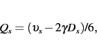 \begin{displaymath}
Q_s=(\upsilon_s-2\gamma D_s)/6
,\end{displaymath}