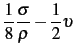 $\displaystyle {1\over 8} {\sigma \over \rho} - {1\over 2} \upsilon$