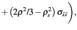 $\displaystyle \biggl.+
\left (2{\rho}^{2}/3-\rho_{s}^{2}\right )
\sigma_{\bar s \bar s}\biggr )
,$