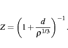 \begin{displaymath}
Z=\left (1+{\frac {d}{{\rho}^{1/3}}}\right )^{-1}
.\end{displaymath}