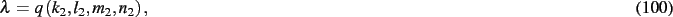 \begin{dmath}
\lambda=q \left( k_{{2}},l_{{2}},m_{{2}},n_{{2}} \right)
,\end{dmath}