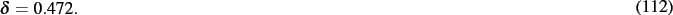 \begin{dmath}
\delta= 0.472
.\end{dmath}