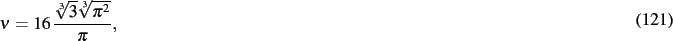 \begin{dmath}
\nu=16\,{\frac {\sqrt [3]{3}\sqrt [3]{{\pi }^{2}}}{\pi }}
,\end{dmath}