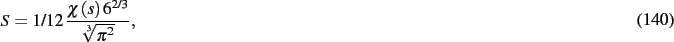 \begin{dmath}
S=1/12\,{\frac {\chi \left( s \right) {6}^{2/3}}{\sqrt [3]{{\pi }^{2}}}
}
,\end{dmath}