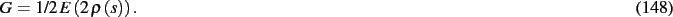 \begin{dmath}
G=1/2\,E \left( 2\,\rho \left( s \right) \right)
.\end{dmath}