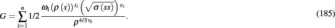 \begin{dmath}
G=\sum _{i=1}^{n}1/2\,{\frac {\omega_{{i}} \left( \rho \left( s
\...
...ft( {\it ss}
\right) } \right) ^{v_{{i}}}}{{\rho}^{4/3\,v_{{i}}}}}
.\end{dmath}