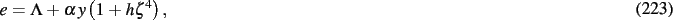 \begin{dmath}
e=\Lambda+\alpha\,y \left( 1+h{\zeta}^{4} \right)
,\end{dmath}