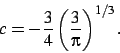\begin{displaymath}
c=-\frac{3}{4}\left(\frac{3}{\pi}\right)^{1/3}
.\end{displaymath}