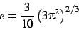 \begin{displaymath}
e=\frac{3}{10}\left (3\pi^2\right )^{2/3}
\end{displaymath}