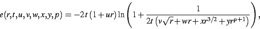 \begin{displaymath}
e(r,t,u,v,w,x,y,p)=-2 t\left (1+ur\right )\ln \left(1+{\fra...
...t
\left (v\sqrt {r}+wr+x{r}^{3/2}+y{r}^{p+1}\right )}}\right)
,\end{displaymath}