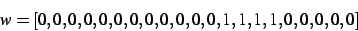 \begin{displaymath}
w
=
[0,0,0,0,0,0,0,0,0,0,0,0,1,1,1,1,0,0,0,0,0]
\end{displaymath}