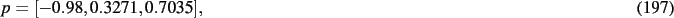 \begin{dmath}
p=[- 0.98, 0.3271, 0.7035]
,\end{dmath}