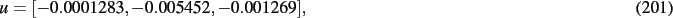 \begin{dmath}
u=[- 0.0001283,- 0.005452,- 0.001269]
,\end{dmath}
