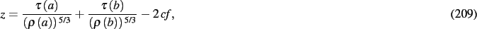 \begin{dmath}
z={\frac {\tau \left( a \right) }{ \left( \rho \left( a \right)
...
...ight) }{ \left( \rho \left( b
\right) \right) ^{5/3}}}-2\,{\it cf}
,\end{dmath}